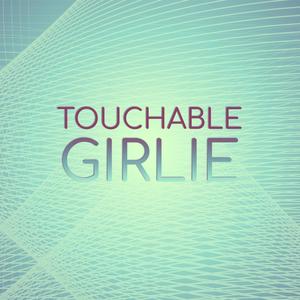 Touchable Girlie