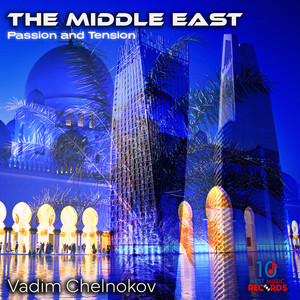 The Middle East: Passion & Tension