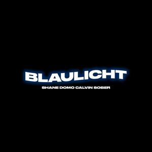 Blaulicht (feat. Calvin Sober) [Explicit]