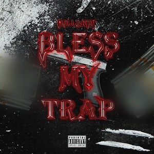 Bless My Trap (Explicit)