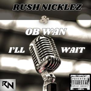 I'LL WAIT (feat. OB WAN) (Explicit)