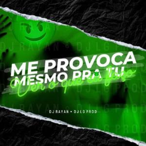 ME PROVOCA MESMO PRA TU VER O QUE EU FAÇO (feat. Dj Lg Prod) (Explicit)