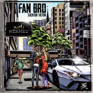 FAN BRO (Explicit)