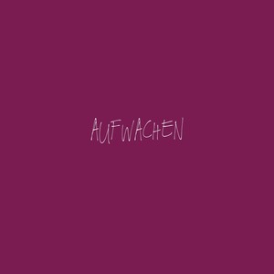 Aufwachen