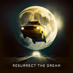 Resurrect the Dream