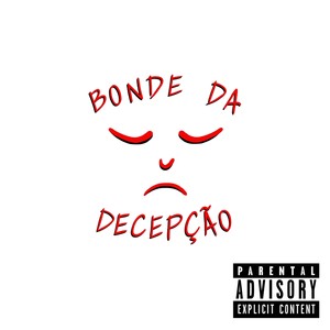 Bonde Da Decepção (Explicit)