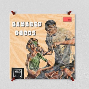 Damaged Goods (Explicit)