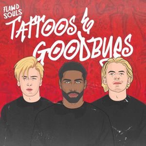 Tattoos & Goodbyes (Explicit)