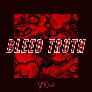 Bleed Truth (Explicit)