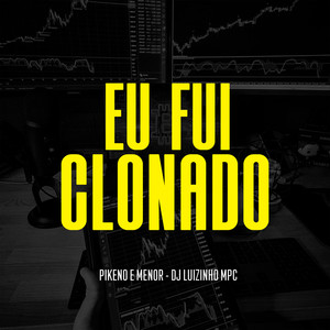 Eu Fui Clonado (Explicit)