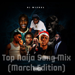 Top Naija Song Mix (March Edition)