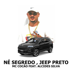 Né Segredo, Jeep Preto (Explicit)