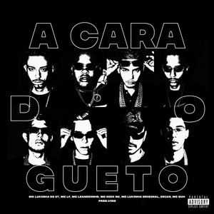 A Cara Do Gueto (feat. MC Lukinha Original, MC Guh, MC LF, Drian & MC Leandrinho) (Explicit)