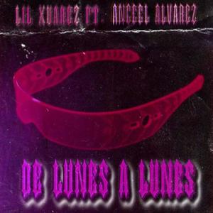 De Lunes A Lunes (feat. Angeel Alvarez & (Prod.Only Guapo) [Explicit]