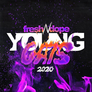 Fresh N Dope Young Cats 2020 (Explicit)
