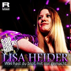 Was hast du bloß mit mir gemacht (Rod Berry Remix)