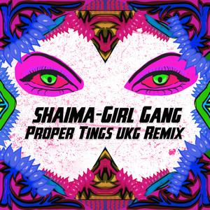 Girl Gang (Proper Tings UKG Remix)
