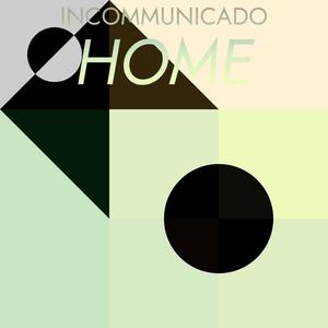 Incommunicado Home