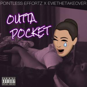 Outta Pocket (feat. EVIETHETAKEOVER) (Explicit)