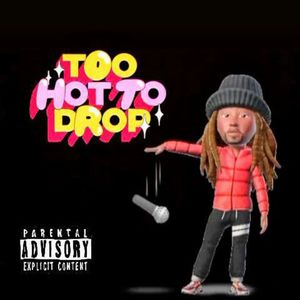 Too Hot To Drop Vol 1 (Explicit)