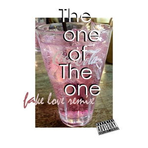 The One Of The One(Fake love remix)