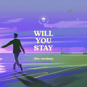 Will You Stay (His Version)
