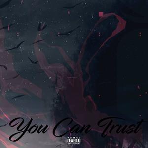 You Can Trust (Explicit)