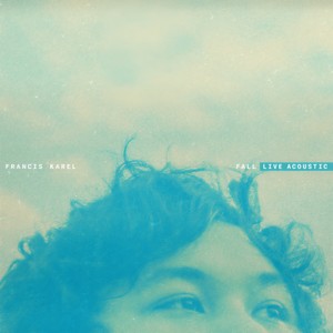 Francis Karel - Fall (Live Acoustic)