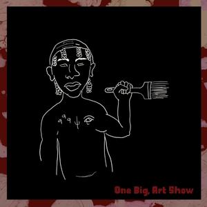 One Big, Art Show (Explicit)