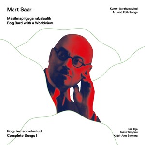 Mart Saar: Complete Songs I