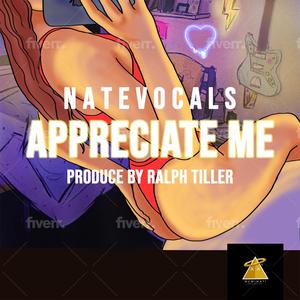 Appreciate me (Explicit)