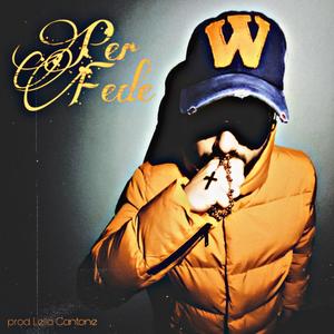 Per Fede(Freestyle) (Explicit)