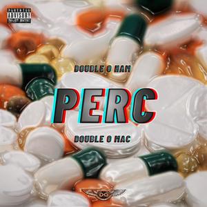 PERC (feat. Double O Ham) [Explicit]