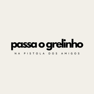 Passa o Grelinho Na Pistola dos Amigos (Explicit)