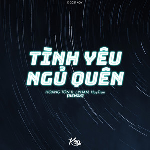 Tình Yêu Ngủ Quên (HuyTran Remix)