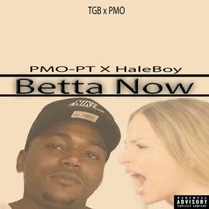 Betta Now (feat. Haleboy) [Explicit]