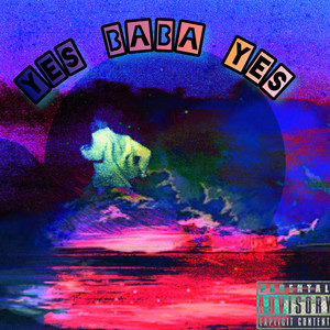 Yes Baba Yes (Explicit)