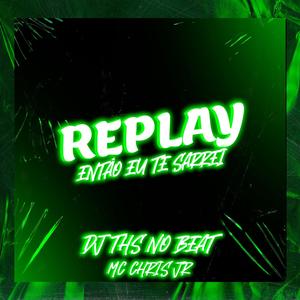 REPLAY (feat. MC Chris Jr) [Explicit]