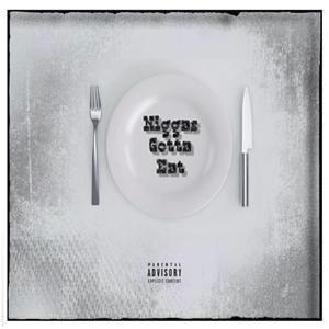 Niggas Gotta Eat (feat. Kuda Blu) [Explicit]