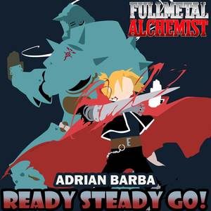 Ready Steady Go! (From "Fullmetal Alchemist") (Cover Latino)