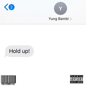 Hold Up!(feat. Yung Bambi) (Explicit)