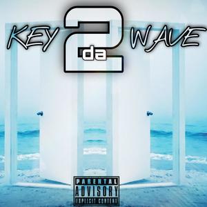 Key 2 Da Wave (Explicit)