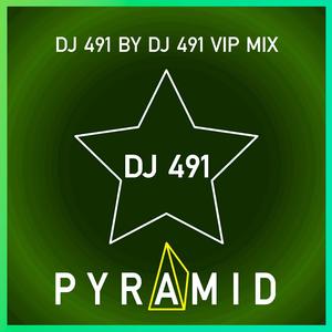 Pyramid (DJ 491 by DJ 491 VIP MIX)