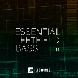 Essential Leftfield Bass, Vol. 11 (Explicit)