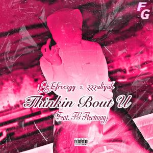Thinkin Bout U (feat. 222aliyah & FG Fleetway)