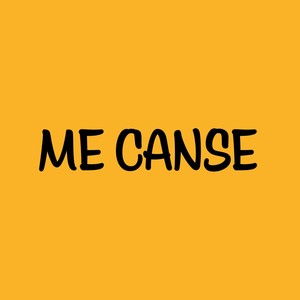 Me Canse