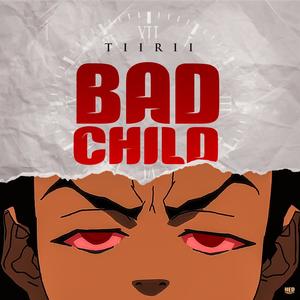 Bad Child (Explicit)