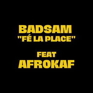 fé la place(feat. badsam)