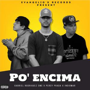 Po' Encima(feat. GabrielRodriguezEMC & Indiomar)