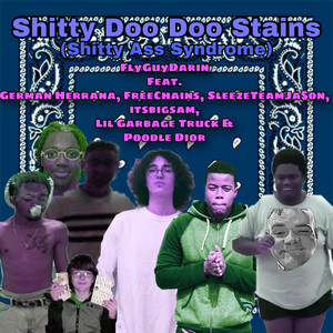 Dirty Poo Poo Stains(Shitty Ass Syndrome) (Explicit)